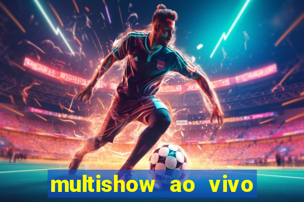 multishow ao vivo gratis online